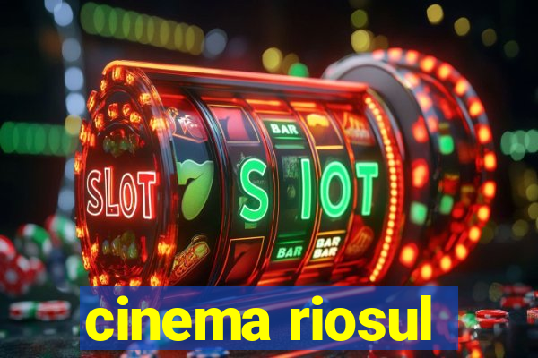 cinema riosul